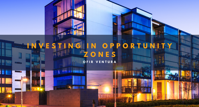 Investing in Opportunity Zones - Ofir Ventura