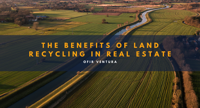 The Benefits of Land Recycling in Real Estate