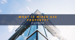What is Mixed Use Property? - Ofir Ventura